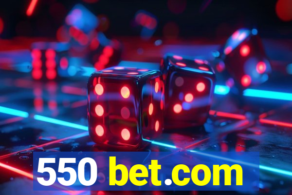 550 bet.com